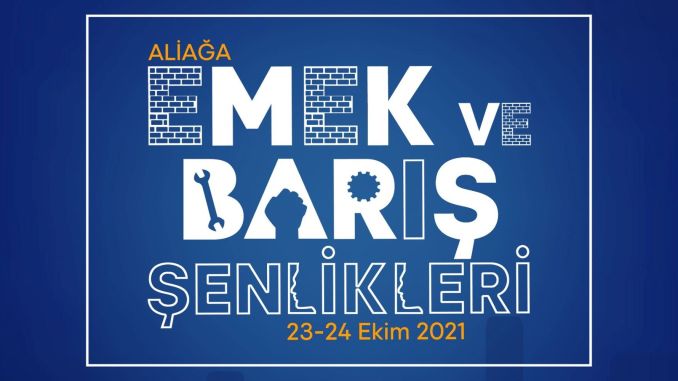 Aliağa Emek ve Barış Şenlikleri 23 Ekim'de Başlıyor - RayHaber