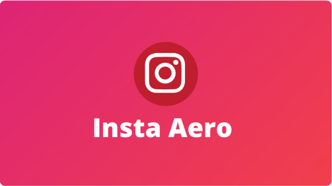 Aero Instagram APK İndir Aero Instagram APK İndir