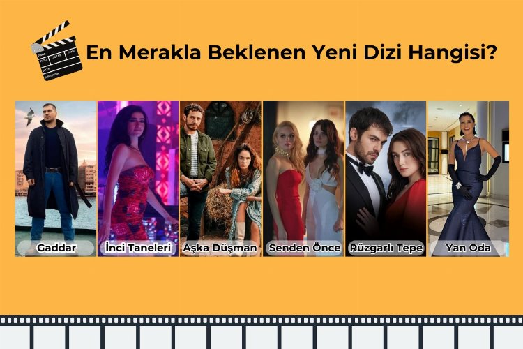 Merakla Beklenen Yeni Dizi Hangisi? - RayHaber