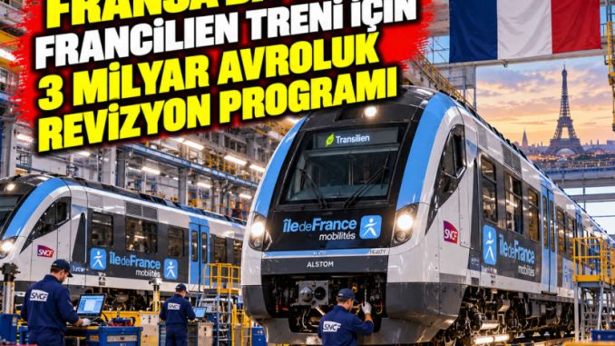 Fransa’da 360 Francilien Treni İçin 3 Milyar Avroluk Revizyon Programı - RayHaber